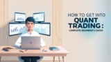 How to Get Into Quant Trading: Complete Beginner’s Guide