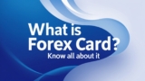 What is Forex Card? Know All About It