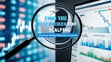 Find the Best Broker for Scalping: Top Forex Trading Platforms Compared